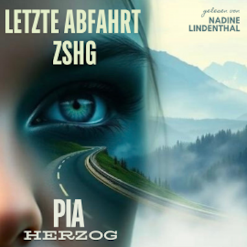 Letzte Abfahrt ZSHG audiobook, Pia Herzog