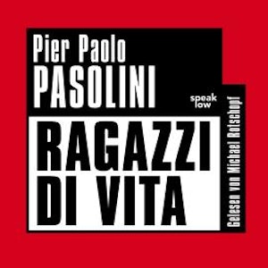 Ragazzi di Vita (Ungekürzt)