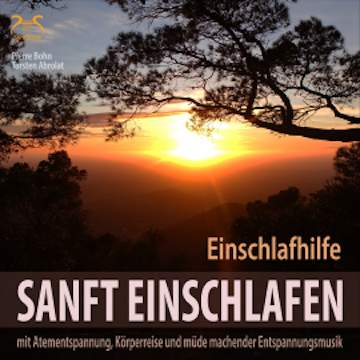 Sanft Einschlafen - Einschlafhilfe Beruhigung, Atementspannung, Körperreise