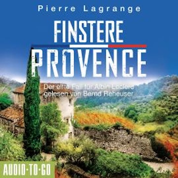 Finstere Provence - Ein Fall für Commissaire Leclerc, Band 11 (ungekürzt)