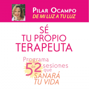 Sé tu propio terapeuta. Programa de 52 sesiones que sanará tu vida