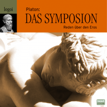 Das Symposion - Reden über den Eros