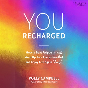 You Recharged - How to Beat Fatigue (Mostly), Amp Up Your Energy (Usually), and Enjoy Life Again (Always) (Unabridged)