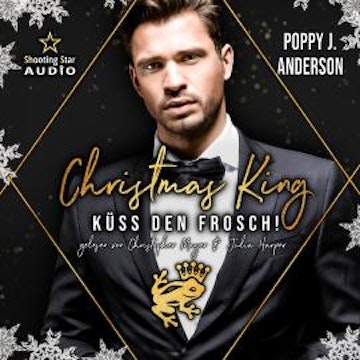 Christmas King: Küss den Frosch - Märchenhafte Weihnachten, Band 4 (ungekürzt) audiobook, Poppy J. Anderson