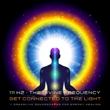 111 Hertz - The Divine Frequency - Get Connected To The Light