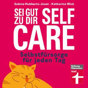 Self Care – sei gut zu dir