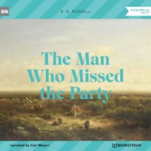 The Man Who Missed the Party (Unabridged)