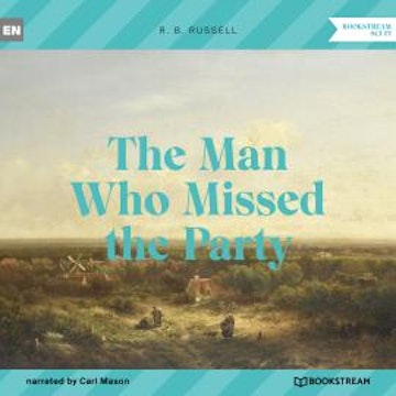 The Man Who Missed the Party (Unabridged)