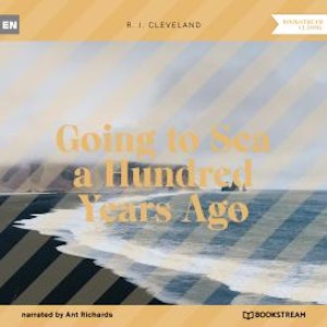 Going to Sea a Hundred Years Ago (Unabridged)