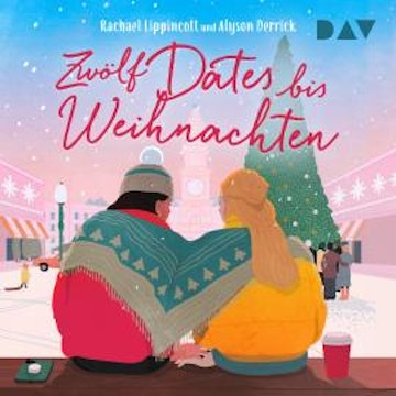 Zwölf Dates bis Weihnachten (Ungekürzt) audiobook, Alyson Derrick, Rachael Lippincott