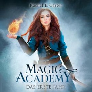 Das erste Jahr - Magic Academy, Band 1 (ungekürzt)