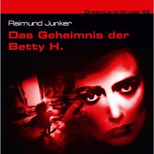 Dreamland Grusel, Folge 42: Das Geheimnis der Betty H.