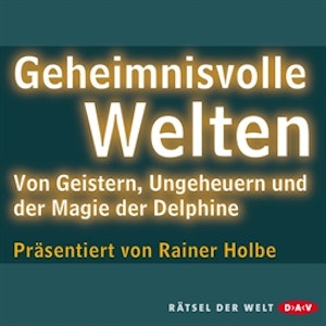 Geheimnisvolle Welten