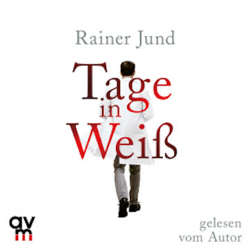 Tage in Weiß audiobook, Rainer Jund