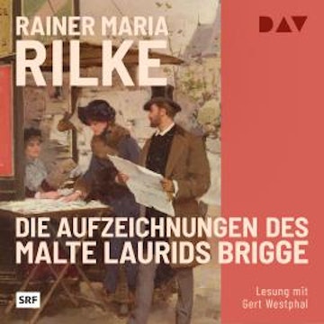Die Aufzeichnungen des Malte Laurids Brigge (Gekürzt) audiobook, Rainer Maria Rilke