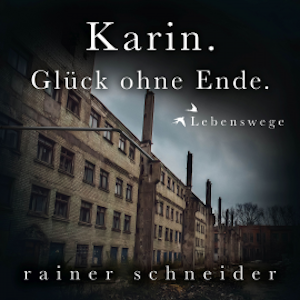 Karin. Glück ohne Ende.