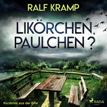 Likörchen, Paulchen? - Kurzkrimi aus der Eifel (Ungekürzt)