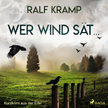 Wer Wind sät... - Kurzkrimi aus der Eifel (Ungekürzt)