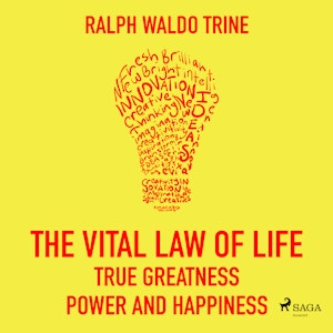 The Vital Law of Life - True Greatness Power and Happiness