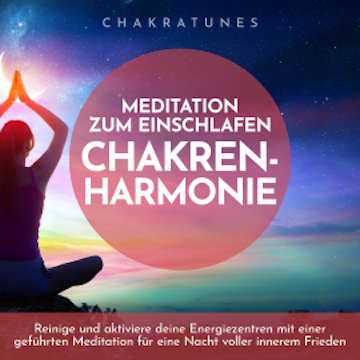 Chakren-Harmonie: Meditation zum Einschlafen