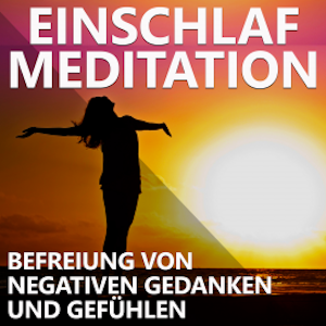 Einschlaf Meditation | Befreiung von negativen Gedanken und Gefühlen