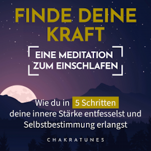 Finde Deine Kraft: Eine Meditation zum Einschlafen