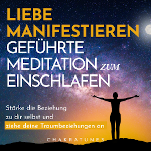 Liebe Manifestieren: Geführte Meditation zum Einschlafen