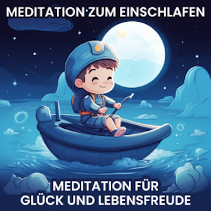 Meditation für Glück und Lebensfreude