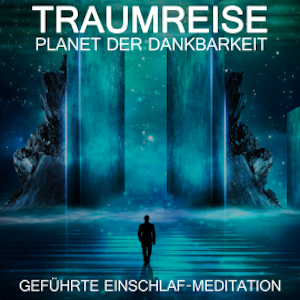 Planet der Dankbarkeit - Traumreise