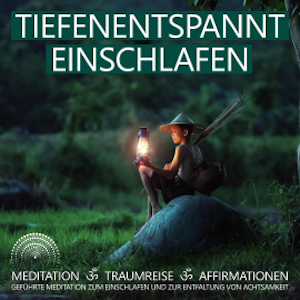 Tiefenentspannt Einschlafen | Meditation, Traumreise, Affirmationen