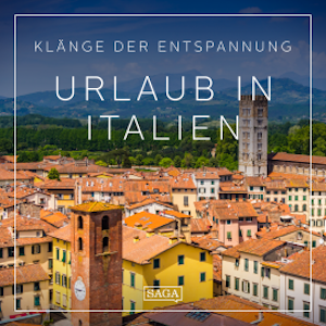 Klänge der Entspannung - Urlaub in Italien