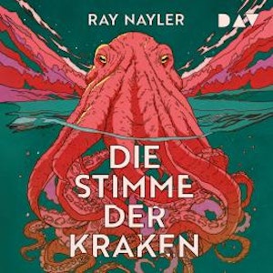 Die Stimme der Kraken (Gekürzt)