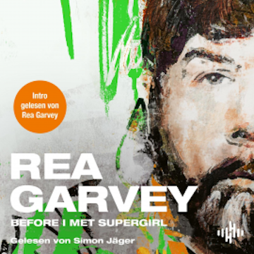 Before I met Supergirl audiobook, Rea Garvey