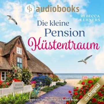 Die kleine Pension Küstentraum (Ungekürzt)