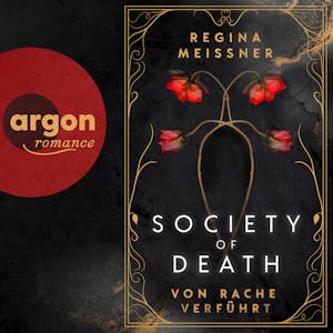 Society of Death. Von Rache verführt - Society of Death, Band 1 (Ungekürzte Lesung), Regina Meißner