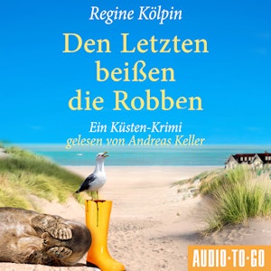 Den Letzten beißen die Robben - Ino Tjarks & Co. ermitteln - Ein Küsten-Krimi, Band 3 (ungekürzt)