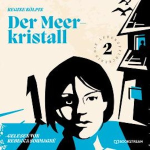 Der Meerkristall - Die Lebenspflückerin, Band 2 (Ungekürzt)