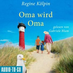 Oma wird Oma - Omas für jede Lebenslage, Band 3 (ungekürzt)