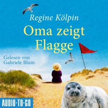 Oma zeigt Flagge - Omas für jede Lebenslage, Band 1 (ungekürzt)