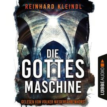 Die Gottesmaschine (Ungekürzt)