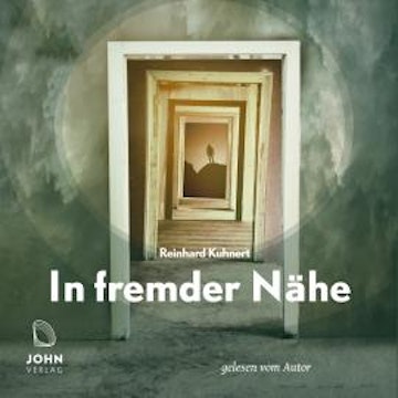 In fremder Nähe audiobook, Reinhard Kuhnert