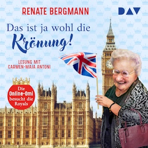 Das ist ja wohl die Krönung! Die Online-Omi besucht die Royals - Die Online-Omi, Band 18 (Ungekürzt)