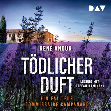 Tödlicher Duft. Ein Fall für Commissaire Campanard - Campanard ermittelt in der Provence, Band 1 (Ungekürzt)