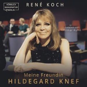 Meine Freundin Hildegard Knef - Die Diva und ihr Visagist (ungekürzt), René Koch