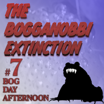 The Bogganobbi Extinction #7