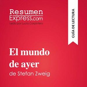 El mundo de ayer de Stefan Zweig (Guía de lectura)