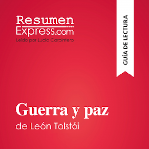 Guerra y paz de León Tolstói (Guía de lectura)