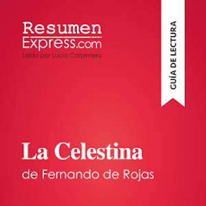 La Celestina de Fernando de Rojas (Guía de lectura)