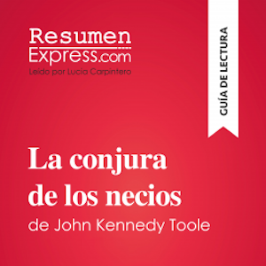 La conjura de los necios de John Kennedy Toole (Guía de lectura)