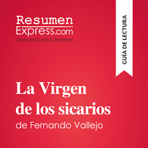 La Virgen de los sicarios de Fernando Vallejo (Guía de lectura)